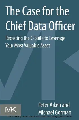 Aiken / Gorman |  The Case for the Chief Data Officer | eBook | Sack Fachmedien