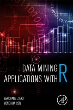 Zhao / Cen |  Data Mining Applications with R | Buch |  Sack Fachmedien