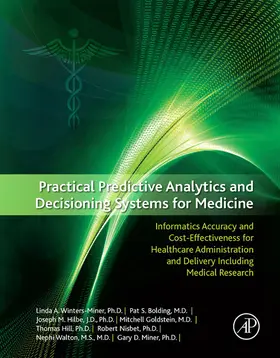 Miner / Goldstein / Nisbet |  Practical Predictive Analytics and Decisioning Systems for Medicine | eBook | Sack Fachmedien