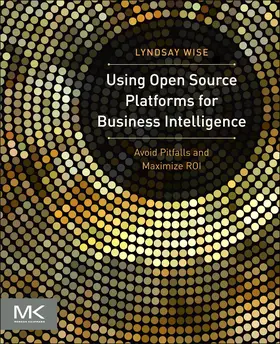 Wise |  Using Open Source Platforms for Business Intelligence | Buch |  Sack Fachmedien