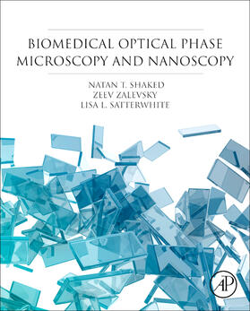 Shaked / Zalevsky / Satterwhite |  Biomedical Optical Phase Microscopy and Nanoscopy | Buch |  Sack Fachmedien