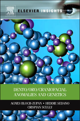 Bloch-Zupan / Sedano / Scully |  Dento/Oro/Craniofacial Anomalies and Genetics | Buch |  Sack Fachmedien
