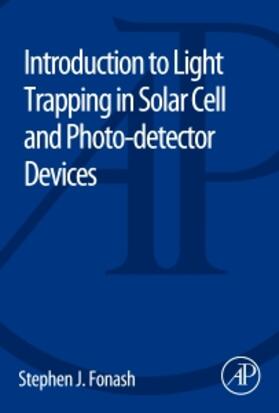 Fonash |  Introduction to Light Trapping in Solar Cell and Photo-Detector Devices | Buch |  Sack Fachmedien