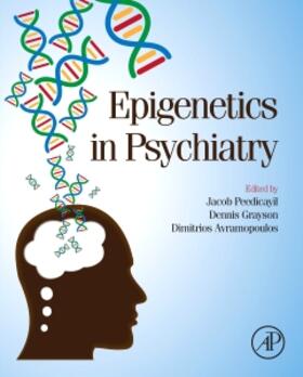 Peedicayil / Grayson / Avramopoulos |  Epigenetics in Psychiatry | Buch |  Sack Fachmedien