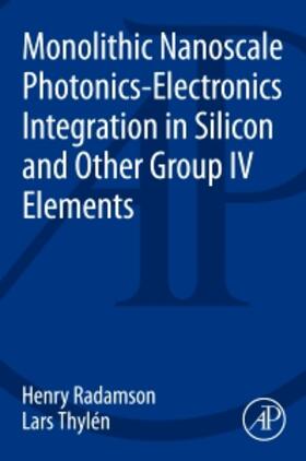Radamson / Thylen |  Monolithic Nanoscale Photonics - Electronics Integration in Silicon and Other Group IV Elements | Buch |  Sack Fachmedien