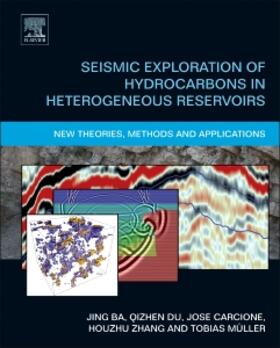 Carcione / Du / Zhao |  Seismic Exploration of Hydrocarbons in Heterogeneous Reservo | Buch |  Sack Fachmedien