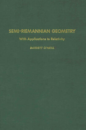 O'Neill |  Semi-Riemannian Geometry With Applications to Relativity | Buch |  Sack Fachmedien