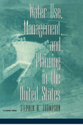 Thompson |  Water Use, Management, and Planning in the United States | Buch |  Sack Fachmedien