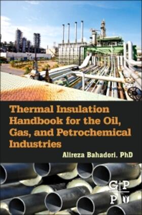 Bahadori |  Thermal Insulation Handbook for the Oil, Gas, and Petrochemical Industries | Buch |  Sack Fachmedien