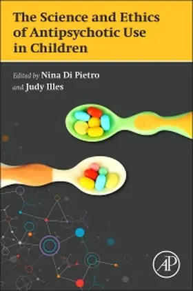 Di Pietro / Illes |  The Science and Ethics of Antipsychotic Use in Children | Buch |  Sack Fachmedien