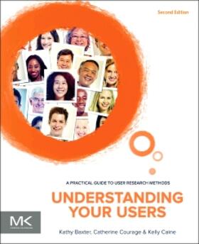 Courage / Baxter / Caine |  Understanding Your Users | Buch |  Sack Fachmedien