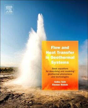 Toth / Bobok |  Flow and Heat Transfer in Geothermal Systems | Buch |  Sack Fachmedien