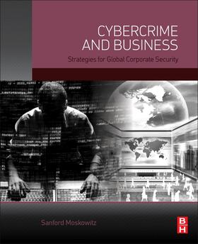 Moskowitz |  Cybercrime and Business | Buch |  Sack Fachmedien