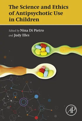 Di Pietro / Illes |  The Science and Ethics of Antipsychotic Use in Children | eBook | Sack Fachmedien