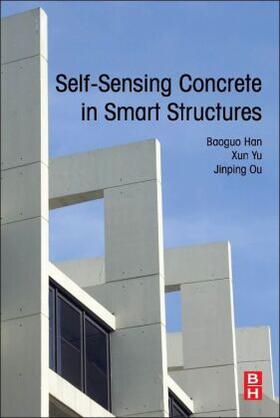 Han / Yu / Ou |  Self-Sensing Concrete in Smart Structures | Buch |  Sack Fachmedien