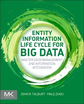 Talburt / Zhou |  Entity Information Life Cycle for Big Data | Buch |  Sack Fachmedien