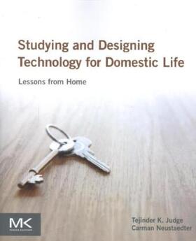 Judge / Neustaedter |  Studying and Designing Technology for Domestic Life | Buch |  Sack Fachmedien