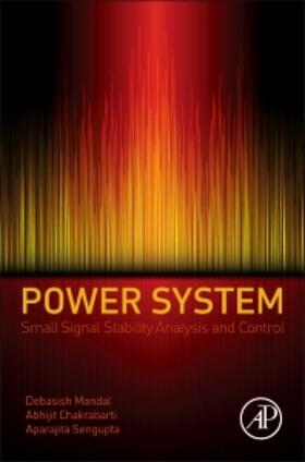 Mondal / Chakrabarti / Sengupta |  Power System Small Signal Stability Analysis and Control | Buch |  Sack Fachmedien