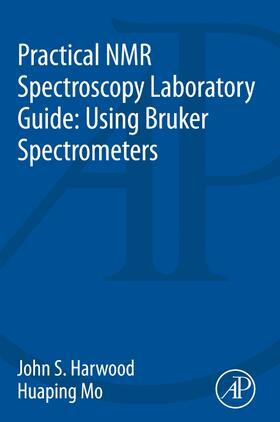 Harwood / Mo |  Practical NMR Spectroscopy Laboratory Guide: Using Bruker Spectrometers | Buch |  Sack Fachmedien