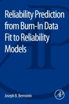 Bernstein |  Reliability Prediction from Burn-In Data Fit to Reliability Models | Buch |  Sack Fachmedien