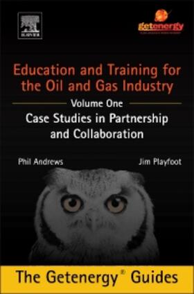 Andrews / Playfoot |  Education and Training for the Oil and Gas Industry: Case Studies in Partnership and Collaboration | Buch |  Sack Fachmedien