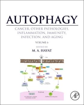 Hayat |  Autophagy: Cancer, Other Pathologies, Inflammation, Immunity, Infection, and Aging | Buch |  Sack Fachmedien