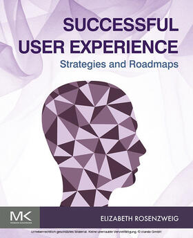 Rosenzweig |  Successful User Experience: Strategies and Roadmaps | eBook | Sack Fachmedien