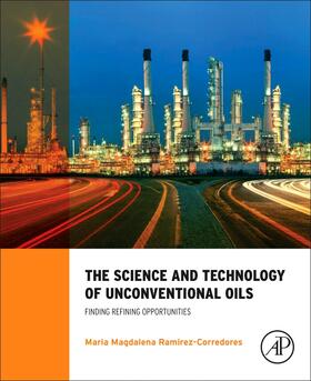 Ramirez-Corredores |  The Science and Technology of Unconventional Oils | Buch |  Sack Fachmedien