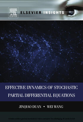 Duan / Wang |  Effective Dynamics of Stochastic Partial Differential Equations | eBook | Sack Fachmedien