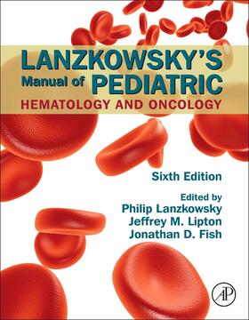 Fish / Lipton |  Lanzkowsky's Manual of Pediatric Hematology and Oncology | Buch |  Sack Fachmedien