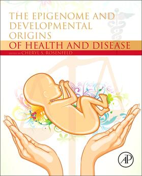 Rosenfeld |  The Epigenome and Developmental Origins of Health and Disease | Buch |  Sack Fachmedien