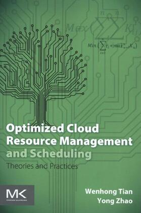 Tian / Zhao |  Optimized Cloud Resource Management and Scheduling | Buch |  Sack Fachmedien