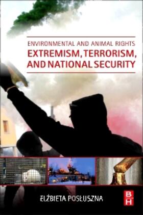 Posluszna |  Environmental and Animal Rights Extremism, Terrorism, and National Security | Buch |  Sack Fachmedien