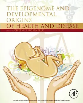 Rosenfeld |  The Epigenome and Developmental Origins of Health and Disease | eBook | Sack Fachmedien