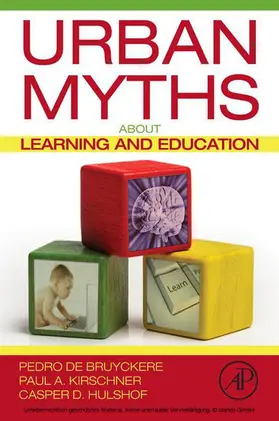 De Bruyckere / Kirschner / Hulshof |  Urban Myths about Learning and Education | eBook | Sack Fachmedien