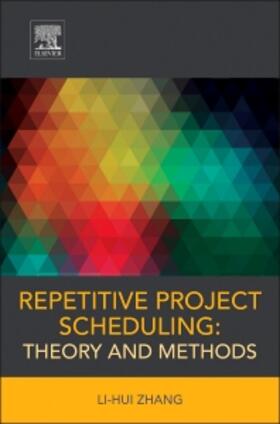 Zhang |  Repetitive Project Scheduling: Theory and Methods | Buch |  Sack Fachmedien
