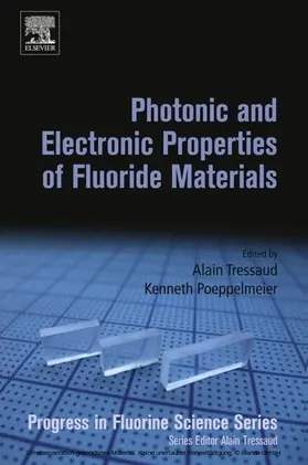 Tressaud / Poeppelmeier |  Photonic and Electronic Properties of Fluoride Materials | eBook | Sack Fachmedien