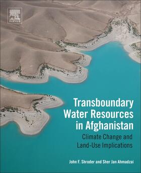 Shroder / Ahmadzai |  Transboundary Water Resources in Afghanistan | Buch |  Sack Fachmedien