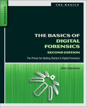 Sammons Ph. D. / Sammons |  The Basics of Digital Forensics | eBook | Sack Fachmedien