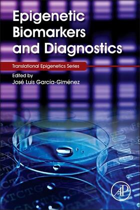 García-Giménez / Garcia-Gimenez |  Epigenetic Biomarkers and Diagnostics | Buch |  Sack Fachmedien