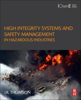 Thomson |  High Integrity Systems and Safety Management in Hazardous Industries | Buch |  Sack Fachmedien