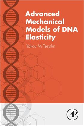 Tseytlin |  Advanced Mechanical Models of DNA Elasticity | Buch |  Sack Fachmedien