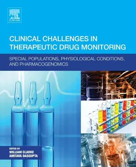 Clarke / Dasgupta |  Clinical Challenges in Therapeutic Drug Monitoring | eBook | Sack Fachmedien