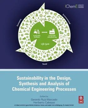 Ruiz Mercado / Cabezas |  Sustainability in the Design, Synthesis and Analysis of Chemical Engineering Processes | eBook | Sack Fachmedien