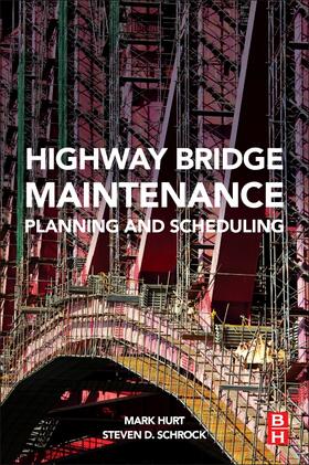 Hurt / Schrock |  Highway Bridge Maintenance Planning and Scheduling | Buch |  Sack Fachmedien