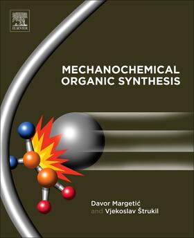 Margetic / Strukil |  Mechanochemical Organic Synthesis | Buch |  Sack Fachmedien