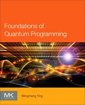 Ying |  Foundations of Quantum Programming | Buch |  Sack Fachmedien