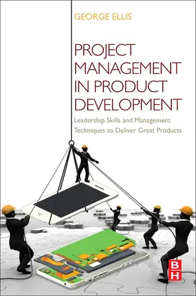 Ellis | Project Management in Product Development | Buch | 978-0-12-802322-8 | sack.de