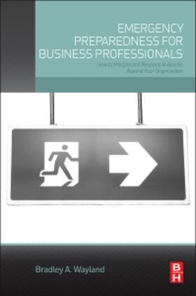 Wayland |  Emergency Preparedness for Business Professionals | Buch |  Sack Fachmedien