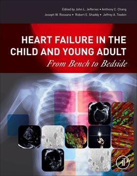 Rossano / Jefferies / Chang |  Heart Failure in the Child and Young Adult | Buch |  Sack Fachmedien